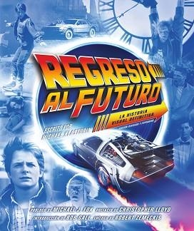 REGRESO AL FUTURO: LA HISTORIA VISUAL DEFINITIVA - EDICIÓN EXPANDIDA | 9788467981896 | KLASTORIN, MICHAEL | Llibreria Aqualata | Comprar llibres en català i castellà online | Comprar llibres Igualada