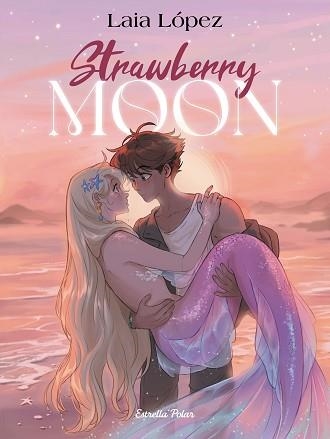 STRAWBERRY MOON. LA FILLA DE LA LLUNA | 9791387519179 | LÓPEZ, LAIA | Llibreria Aqualata | Comprar llibres en català i castellà online | Comprar llibres Igualada