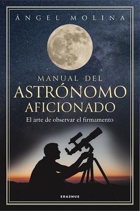 MANUAL DEL ASTRÓNOMO AFICIONADO | 9788492806904 | MOLINA QUINTIANA, ANGEL | Llibreria Aqualata | Comprar llibres en català i castellà online | Comprar llibres Igualada