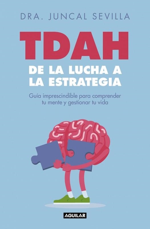 TDAH: DE LA LUCHA A LA ESTRATEGIA | 9788403526822 | SEVILLA, DRA. JUNCAL | Llibreria Aqualata | Comprar libros en catalán y castellano online | Comprar libros Igualada