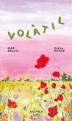 VOLÀTIL | 9788418972881 | NOGUÉS, ALEX | Llibreria Aqualata | Comprar llibres en català i castellà online | Comprar llibres Igualada
