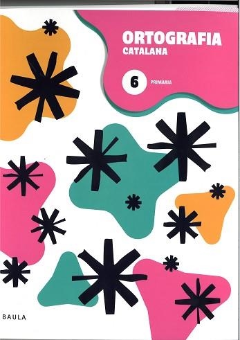 QUADERN D'ORTOGRAFIA CATALANA 6 PRIMÀRIA | 9788447954650 | DEPARTAMENT D'EDICIONS EDUCATIVES DE BAULA | Llibreria Aqualata | Comprar llibres en català i castellà online | Comprar llibres Igualada