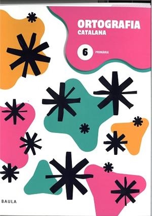 QUADERN D'ORTOGRAFIA CATALANA 6 PRIMÀRIA | 9788447954650 | DEPARTAMENT D'EDICIONS EDUCATIVES DE BAULA | Llibreria Aqualata | Comprar llibres en català i castellà online | Comprar llibres Igualada