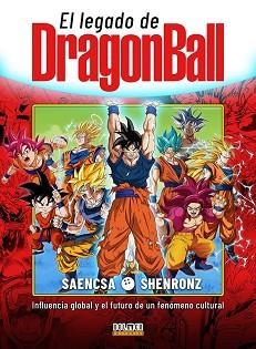 LEGADO DE DRAGON BAL, EL. INFLUENCIA GLOBAL Y EL FUTURO DE UN FENÓMENO CULTURAL | 9791388074707 | SAENCSA / SHENRONZ | Llibreria Aqualata | Comprar llibres en català i castellà online | Comprar llibres Igualada