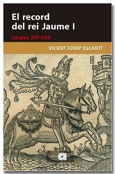 RECORD DEL REI JAUME I (SEGLES XIII-XXI), EL | 9791387680282 | ESCARTÍ, VICENT JOSEP | Llibreria Aqualata | Comprar llibres en català i castellà online | Comprar llibres Igualada