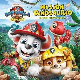 PATRULLA CANINA. EL LIBRO DE LA PELÍCULA - MISIÓN DINOSAURIO | 9788448873745 | NICKELODEON | Llibreria Aqualata | Comprar llibres en català i castellà online | Comprar llibres Igualada