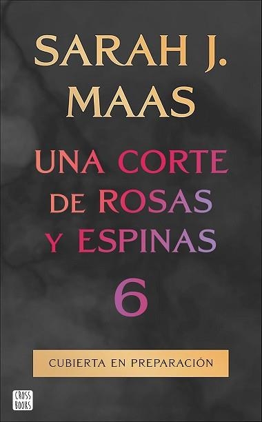 UNA CORTE DE ROSAS Y ESPINAS 6 | 9788408325338 | MAAS, SARAH J. | Llibreria Aqualata | Comprar llibres en català i castellà online | Comprar llibres Igualada