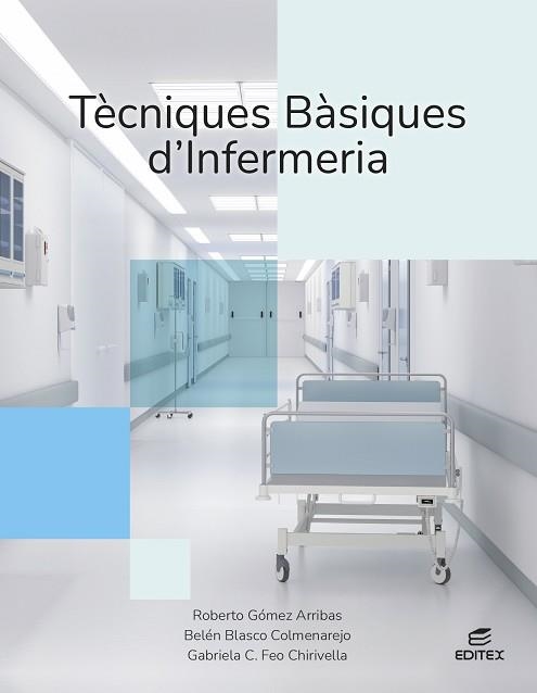 TÈCNIQUES BÀSIQUES D'INFERMERIA | 9788410595125 | GÓMEZ ARRIBAS, ROBERTO/BLASCO COLMENAREJO, BELÉN/FEO CHIRIVELLA, GABRIELA C. | Llibreria Aqualata | Comprar llibres en català i castellà online | Comprar llibres Igualada