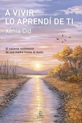 A VIVIR LO APRENDÍ DE TI | 9788467082746 | CID, XÈNIA | Llibreria Aqualata | Comprar llibres en català i castellà online | Comprar llibres Igualada