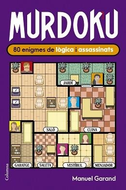 MURDOKU: 80 ENIGMES DE LÒGICA I ASSASSINATS | 9788466435420 | GARAND, MANUEL | Llibreria Aqualata | Comprar llibres en català i castellà online | Comprar llibres Igualada