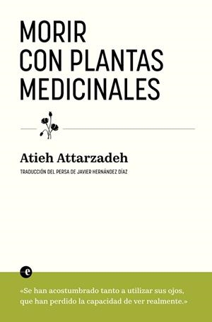 MORIR CON PLANTAS MEDICINALES | 9788412890365 | ATTARZADEH, ATIEH | Llibreria Aqualata | Comprar llibres en català i castellà online | Comprar llibres Igualada