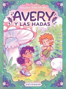 AVERY Y LAS HADAS | 9788467983869 | KINGSBURY, ROWAN | Llibreria Aqualata | Comprar libros en catalán y castellano online | Comprar libros Igualada