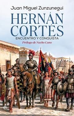 HERNÁN CORTÉS. ENCUENTRO Y CONQUISTA | 9788410943230 | ZUNZUNEGUI, JUAN MIGUEL | Llibreria Aqualata | Comprar llibres en català i castellà online | Comprar llibres Igualada