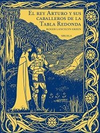 REY ARTURO Y SUS CABALLEROS DE LA TABLA REDONDA, EL | 9788419744500 | GREEN, ROGER LANCELYN | Llibreria Aqualata | Comprar llibres en català i castellà online | Comprar llibres Igualada