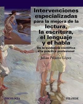INTERVENCIONES ESPECIALIZADAS PARA LA MEJORA DE LA LECTURA, LA ESCRITURA, EL LEN | 9788436850673 | PALAZÓN LÓPEZ, JULIÁN | Llibreria Aqualata | Comprar llibres en català i castellà online | Comprar llibres Igualada