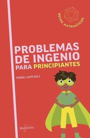 PROBLEMAS DE INGENIO PARA PRINCIPIANTES | 9788426740809 | CAPÓ DOLZ, MIQUEL | Llibreria Aqualata | Comprar libros en catalán y castellano online | Comprar libros Igualada