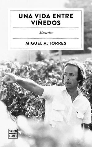 UNA VIDA ENTRE VIÑEDOS | 9788408322504 | TORRES, MIGUEL A. | Llibreria Aqualata | Comprar llibres en català i castellà online | Comprar llibres Igualada