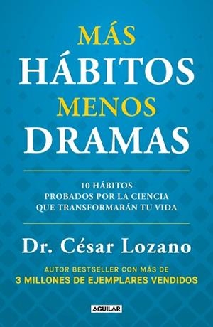 MÁS HÁBITOS MENOS DRAMAS | 9788403525504 | LOZANO, DR. CÉSAR | Llibreria Aqualata | Comprar llibres en català i castellà online | Comprar llibres Igualada