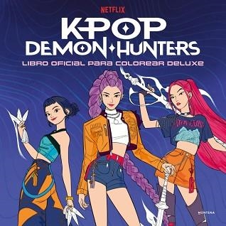 KPOP DEMON HUNTERS - LIBRO OFICIAL PARA COLOREAR DELUXE | 9791387924621 | NETFLIX | Llibreria Aqualata | Comprar llibres en català i castellà online | Comprar llibres Igualada