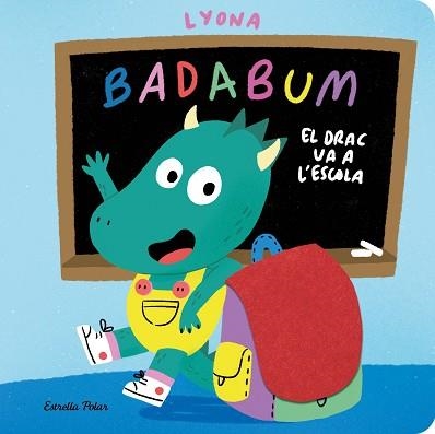BADABUM. EL DRAC VA A L'ESCOLA | 9791387903978 | LYONA | Llibreria Aqualata | Comprar llibres en català i castellà online | Comprar llibres Igualada
