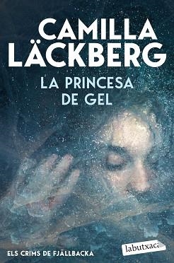 PRINCESA DE GEL, LA (ELS CRIMS DE FJÄLLBACKA 1) | 9791387802677 | LÄCKBERG, CAMILLA | Llibreria Aqualata | Comprar llibres en català i castellà online | Comprar llibres Igualada