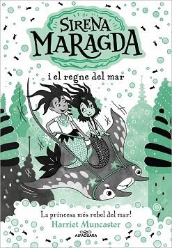 SIRENA MARAGDA 4, LA - SIRENA MARAGDA I EL REGNE DEL MAR | 9788419688705 | MUNCASTER, HARRIET | Llibreria Aqualata | Comprar llibres en català i castellà online | Comprar llibres Igualada