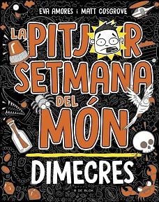 PITJOR SETMANA DEL MÓN 3, LA - DIMECRES | 9788419048769 | COSGROVE, MATT/AMORES, EVA | Llibreria Aqualata | Comprar llibres en català i castellà online | Comprar llibres Igualada