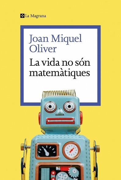 VIDA NO SÓN MATEMÀTIQUES, LA | 9788419334626 | OLIVER, JOAN MIQUEL | Llibreria Aqualata | Comprar llibres en català i castellà online | Comprar llibres Igualada