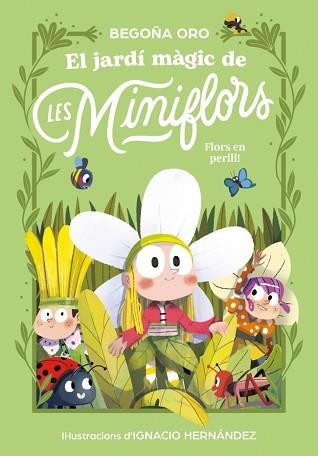 JARDÍ MÀGIC DE LES MINIFLORS, EL. FLORS EN PERILL! | 9788448873820 | ORO, BEGOÑA | Llibreria Aqualata | Comprar llibres en català i castellà online | Comprar llibres Igualada