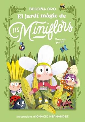 JARDÍ MÀGIC DE LES MINIFLORS, EL. FLORS EN PERILL! | 9788448873820 | ORO, BEGOÑA | Llibreria Aqualata | Comprar llibres en català i castellà online | Comprar llibres Igualada