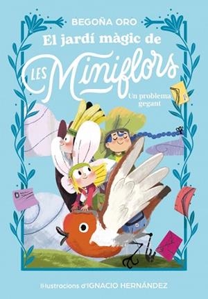 JARDÍ MÀGIC DE LES MINIFLORS, EL. UN PROBLEMA GEGANT | 9788448873844 | ORO, BEGOÑA | Llibreria Aqualata | Comprar llibres en català i castellà online | Comprar llibres Igualada