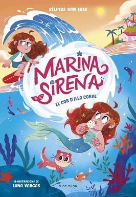 MARINA SIRENA 2 - EL COR D'ILLA CORAL | 9788419910967 | SAN LUIS, SÉLPIDE | Llibreria Aqualata | Comprar llibres en català i castellà online | Comprar llibres Igualada