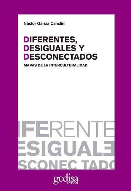 DIFERENTES, DESIGUALES Y DESCONECTADOS | 9788497840446 | GARCIA CANCLINI, NESTOR (1939- ) | Llibreria Aqualata | Comprar llibres en català i castellà online | Comprar llibres Igualada