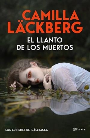 LLANTO DE LOS MUERTOS, EL (LOS CRÍMENES DE FJÄLLBACKA) | 9788408325536 | LÄCKBERG, CAMILLA | Llibreria Aqualata | Comprar llibres en català i castellà online | Comprar llibres Igualada