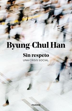 SIN RESPETO | 9788449345845 | HAN, BYUNG-CHUL | Llibreria Aqualata | Comprar llibres en català i castellà online | Comprar llibres Igualada