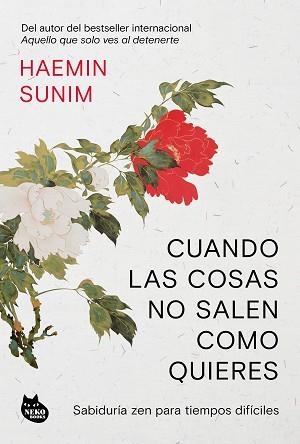 CUANDO LAS COSAS NO SALEN COMO QUIERES | 9788410427556 | SUNIM, HAEMIN | Llibreria Aqualata | Comprar llibres en català i castellà online | Comprar llibres Igualada
