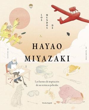 MUNDOS DE HAYAO MIYAZAKI, LOS | 9791387761509 | RAPOLD, NICOLAS | Llibreria Aqualata | Comprar libros en catalán y castellano online | Comprar libros Igualada