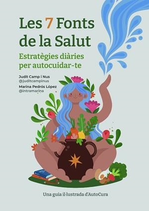 7 FONTS DE LA SALUT, LES | 9788409890408 | CAMP I NUS, JUDIT/ PEDRÓS LÓPEZ, MARINA (IL·LUSTRADORA) | Llibreria Aqualata | Comprar llibres en català i castellà online | Comprar llibres Igualada