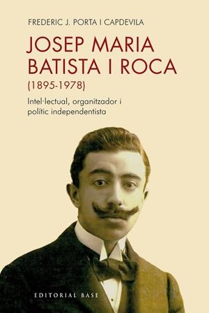 JOSEP MARIA BATISTA I ROCA (1895-1978) | 9791387728397 | PORTA I CAPDEVILA, FREDERIC JOSEP | Llibreria Aqualata | Comprar llibres en català i castellà online | Comprar llibres Igualada