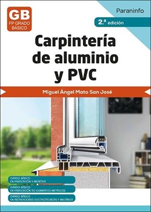 CARPINTERÍA DE ALUMINIO Y PVC 2.ª EDICIÓN | 9788428359467 | MATO SAN JOSÉ, MIGUEL ÁNGEL | Llibreria Aqualata | Comprar llibres en català i castellà online | Comprar llibres Igualada