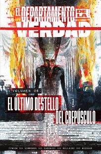 DEPARTAMENTO DE LA VERDAD 6, EL. EL ÚLTIMO DESTELLO DEL CREPÚSCULO | 9788467984279 | TYNION IV, JAMES/MARTIN SIMMONDS/ALISON SAMPSON/JORDIE BELLAIRE | Llibreria Aqualata | Comprar llibres en català i castellà online | Comprar llibres Igualada