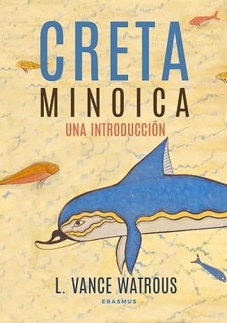 CRETA MINOICA | 9788410199828 | WATROUS, L. VANCE | Llibreria Aqualata | Comprar llibres en català i castellà online | Comprar llibres Igualada