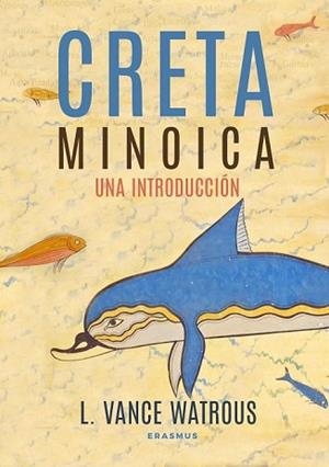 CRETA MINOICA | 9788410199828 | WATROUS, L. VANCE | Llibreria Aqualata | Comprar llibres en català i castellà online | Comprar llibres Igualada