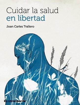 CUIDAR LA SALUD EN LIBERTAD | 9788418604683 | TRALLERO, JOAN CARLES | Llibreria Aqualata | Comprar llibres en català i castellà online | Comprar llibres Igualada