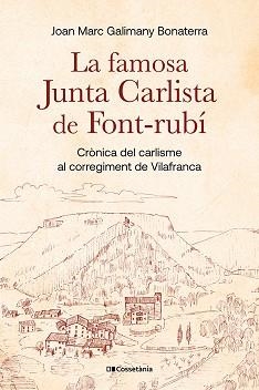 FAMOSA JUNTA CARLISTA DE FONT-RUBÍ, LA | 9788413565446 | GALIMANY BONATERRA, JOAN MARC | Llibreria Aqualata | Comprar llibres en català i castellà online | Comprar llibres Igualada