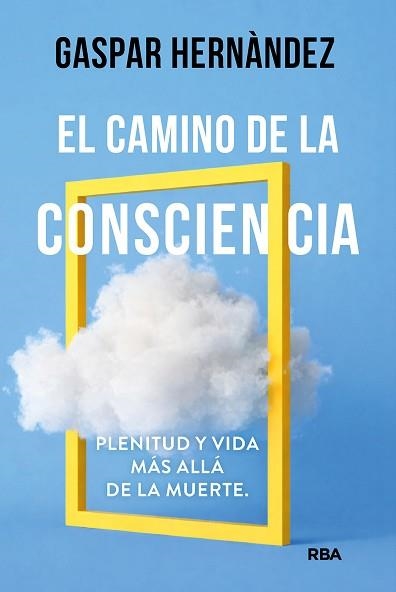 CAMINO DE LA CONSCIENCIA, EL | 9788410988873 | HERNÀNDEZ, GASPAR | Llibreria Aqualata | Comprar llibres en català i castellà online | Comprar llibres Igualada