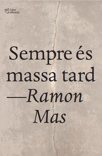 SEMPRE ÉS MASSA TARD | 9791387672669 | MAS, RAMÓN | Llibreria Aqualata | Comprar libros en catalán y castellano online | Comprar libros Igualada