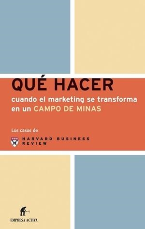 QUE HACER CUANDO EL MARKETING SE TRASNFORMA EN UN CAMPO DE M | 9788495787729 | Llibreria Aqualata | Comprar llibres en català i castellà online | Comprar llibres Igualada