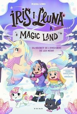 IRIS I LLUNA A MAGIC LAND 2 - EL SECRET DE L'UNICORN DE LES NEUS | 9791387695712 | LOBO, MARA | Llibreria Aqualata | Comprar llibres en català i castellà online | Comprar llibres Igualada