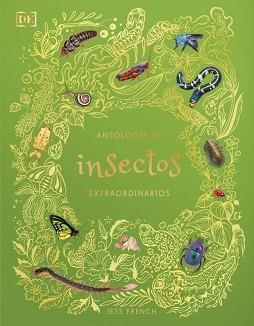 ANTOLOGÍA DE INSECTOS EXTRAORDINARIOS (PLANETA CURIOSO) | 9780241838792 | FRENCH, JESS | Llibreria Aqualata | Comprar llibres en català i castellà online | Comprar llibres Igualada